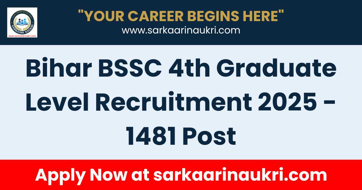 Bihar BSSC 4th Graduate Level Recruitment 2025
