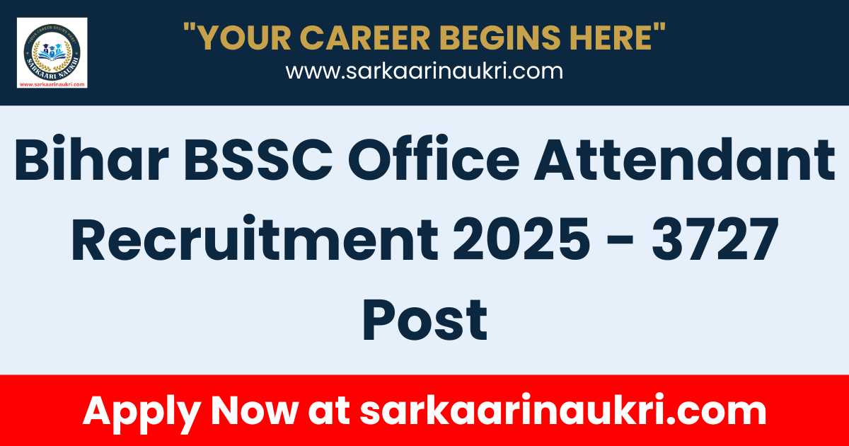 Bihar BSSC Office Attendant Recruitment 2025